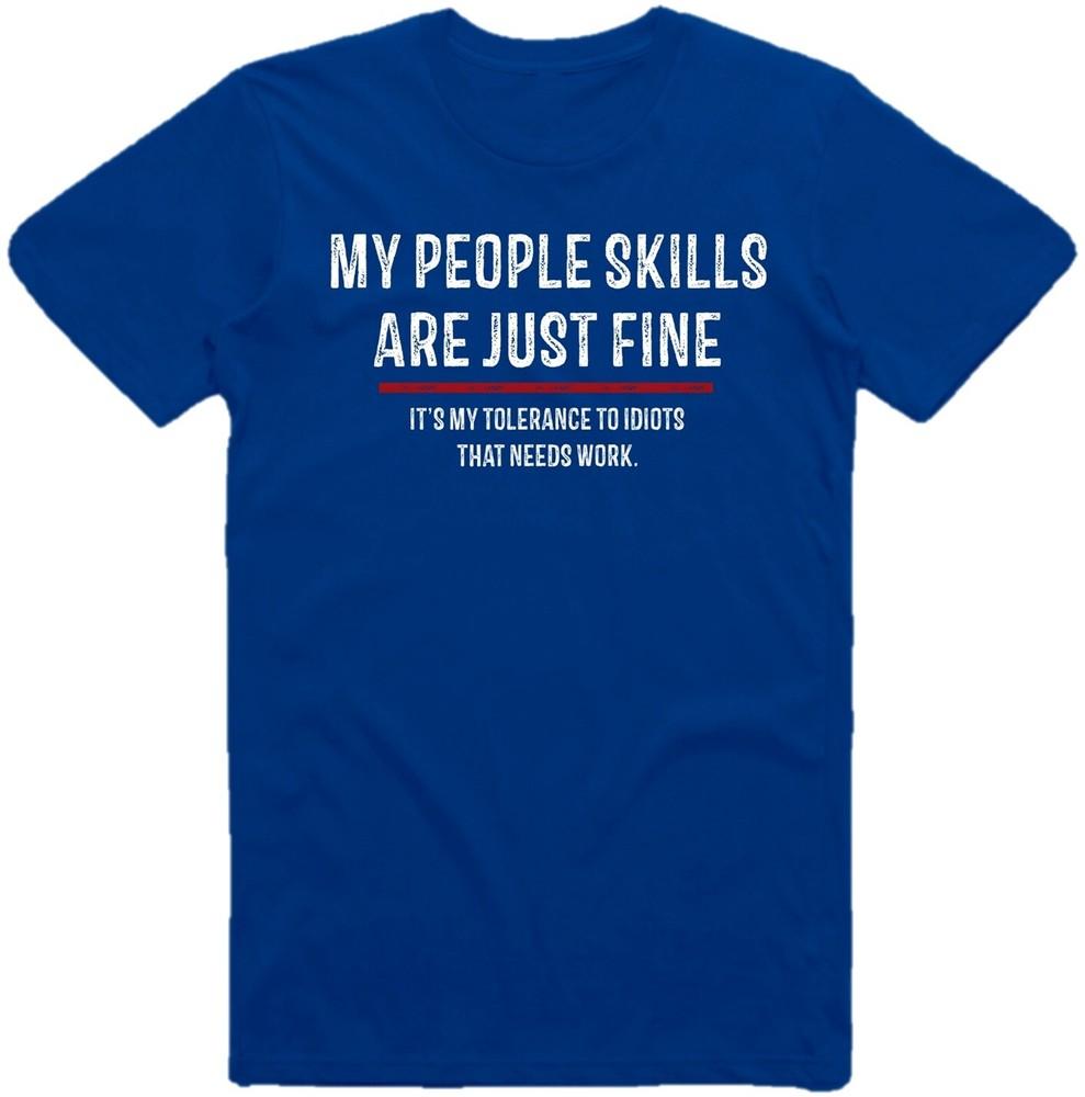 My People Skills Are Just Fine Fun Funny Sarcastic Sarcasm Gag Tshirt