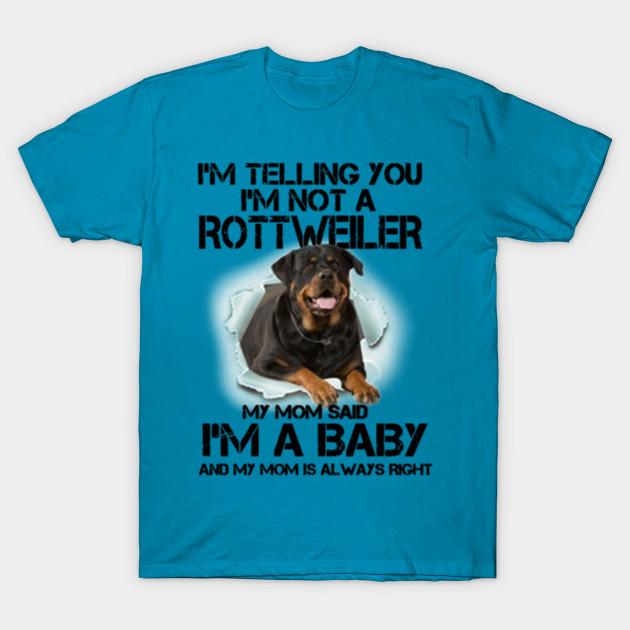 Im Telling You Im Not A Rottweiler My Mom Said Im T-shirts Printed Women Fashion O Neck Plus Size Summer Casual Short Sleeve Tops