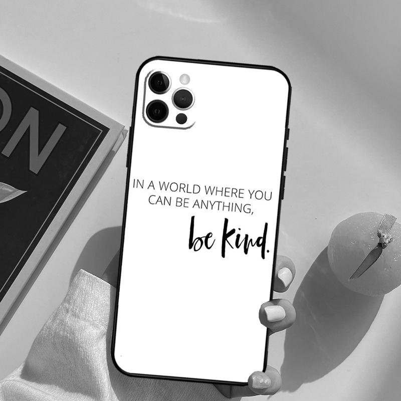 Be Kind Kryt na telefon Pro iPhone 16 Pro Max 14 11 12 13 15 Pro Max Mini XR 16e 15 16 Plus Obal na telefon