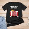 Crochet Queen - Womens Crochet Tshirt - Girls Crochet T-Shirt Unisex T-shirt