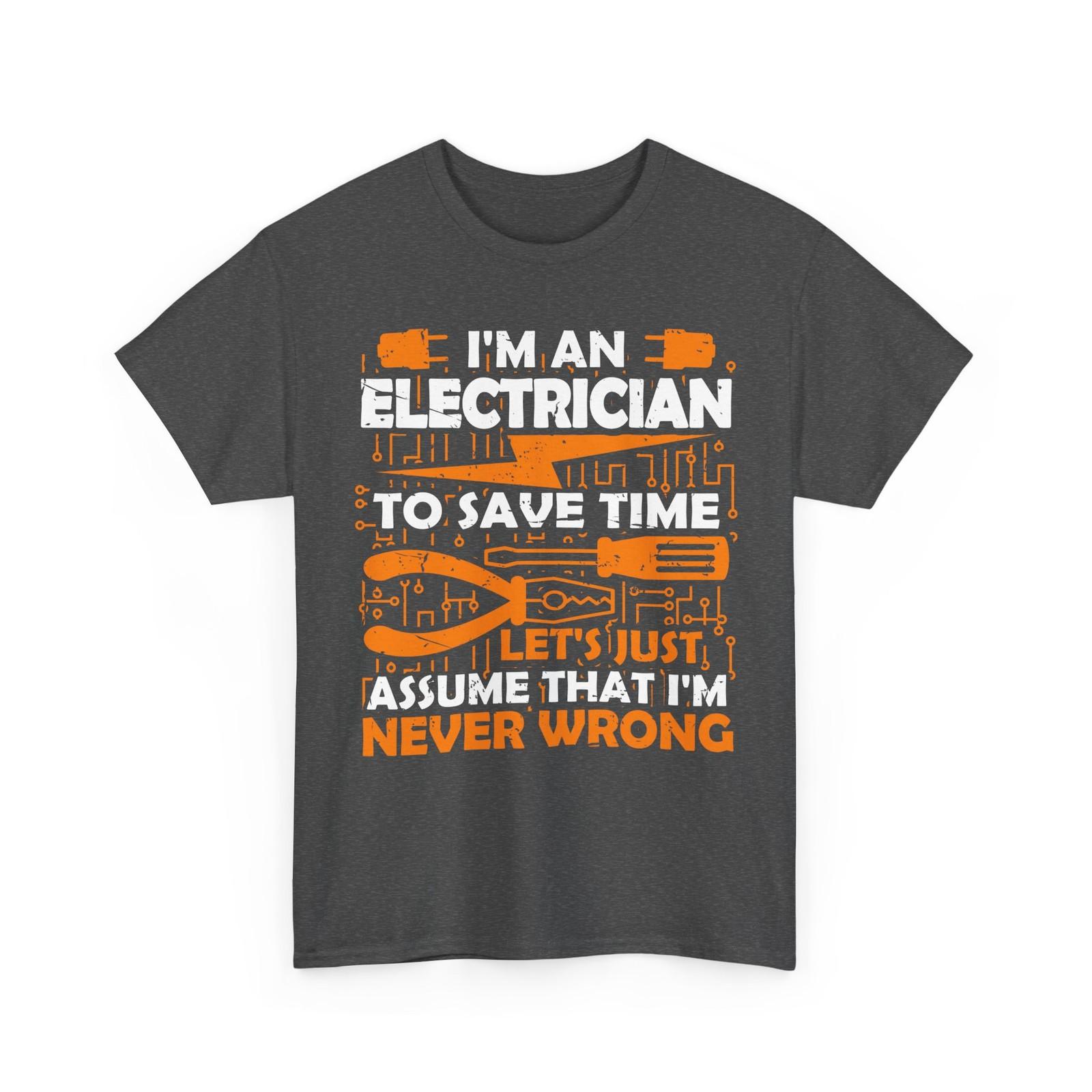Electrician T-Shirt, I m An Electrician Handyman Electrical Engineering Shirt S