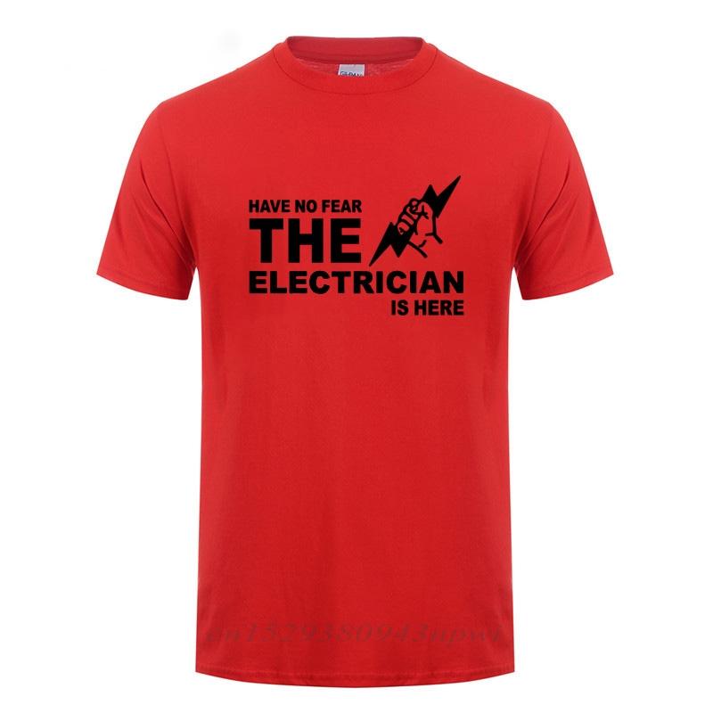 Have No Fear The Electrician Is Here TShirt Funny Birthday Gift For Men Dad Father Husband Short Sleeve Cotton O Neck T Shirt