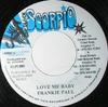 Disque 7 pouces FRANKIE PAUL - Love Me Baby AUCUN Black Scorpio 2001 Jamaïque Reggae, Ska & Dub Occasion