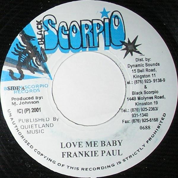 

7inch Record FRANKIE PAUL - Love Me Baby NONE Black Scorpio 2001 Jamaica Reggae, Ska & Dub Used