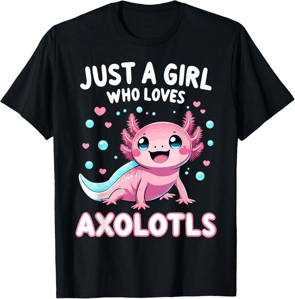 Axolotl Kawaii Just A Girl Who Loves Axolotls T-Shirt Unisex T-Shirt L