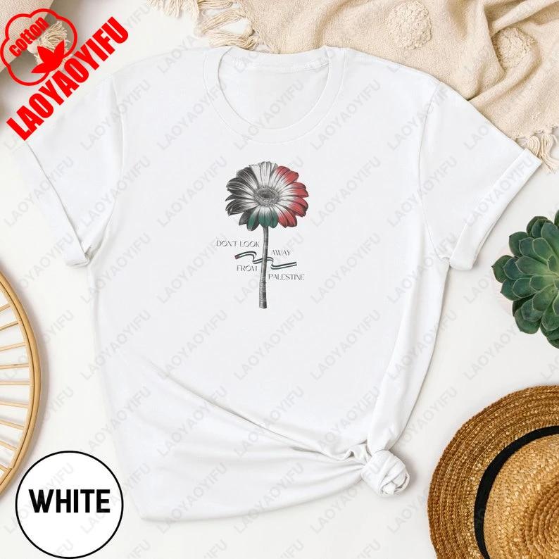 Flower Dont Look Away From Palestine Tshirt for Indipendence Women Palestinian Activist Gift Summer Cotton Tees Top