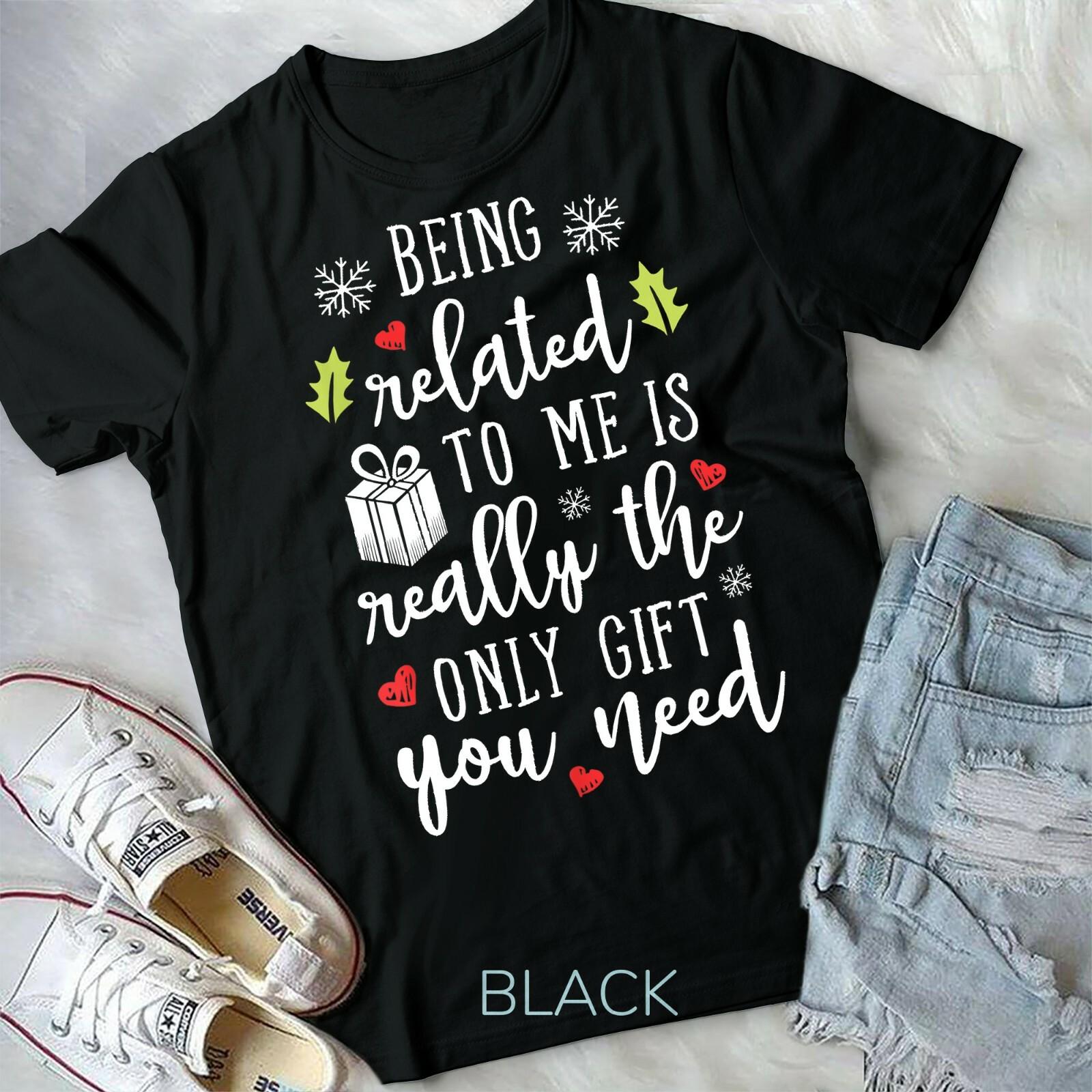Being Related To Me Funny Christmas Family Xmas Pajamas Gift Unisex Form TShi L