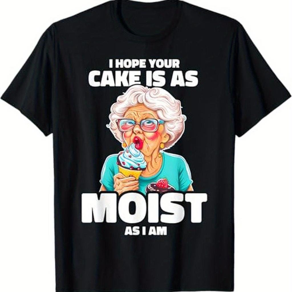 Men's Humorous "Cake As Moist As I Am" Grandma Dessert T-Shirt