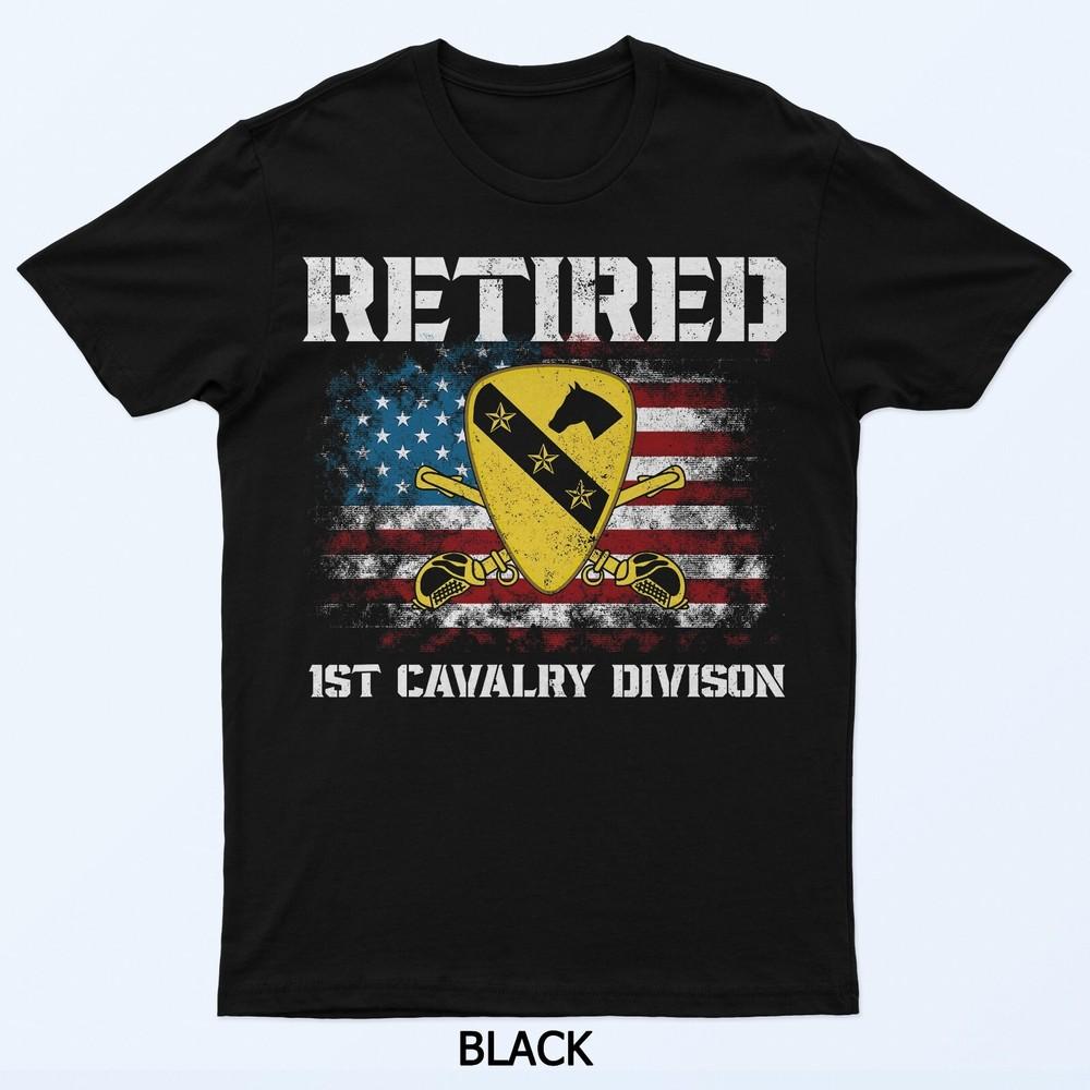 

Retired 1st Cavalry Division Veteran Patriotic Veterans Day T-Shirt XL