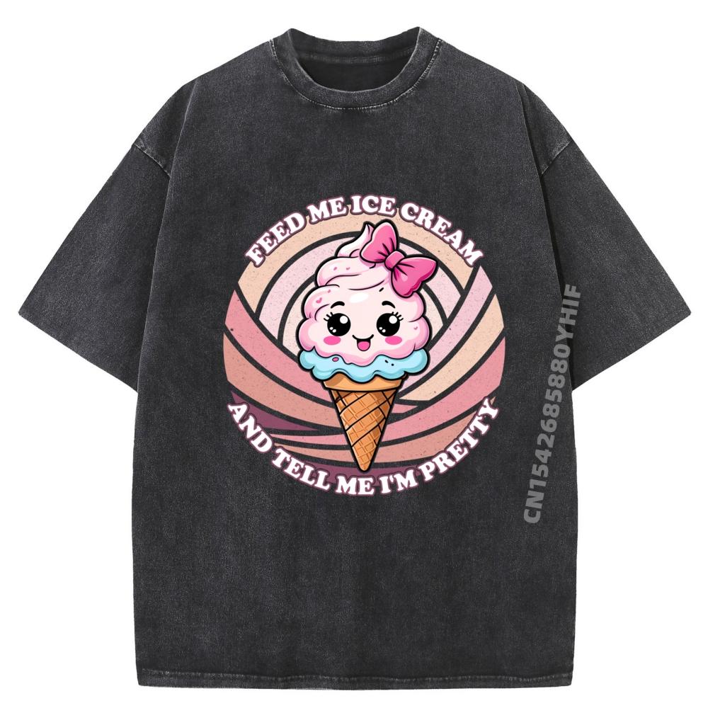 Feed Me Ice Cream And Tell Me I M Pretty Cute Kawaii Funny Shirts Mens Fashionable and Trendy Washed Tshirt