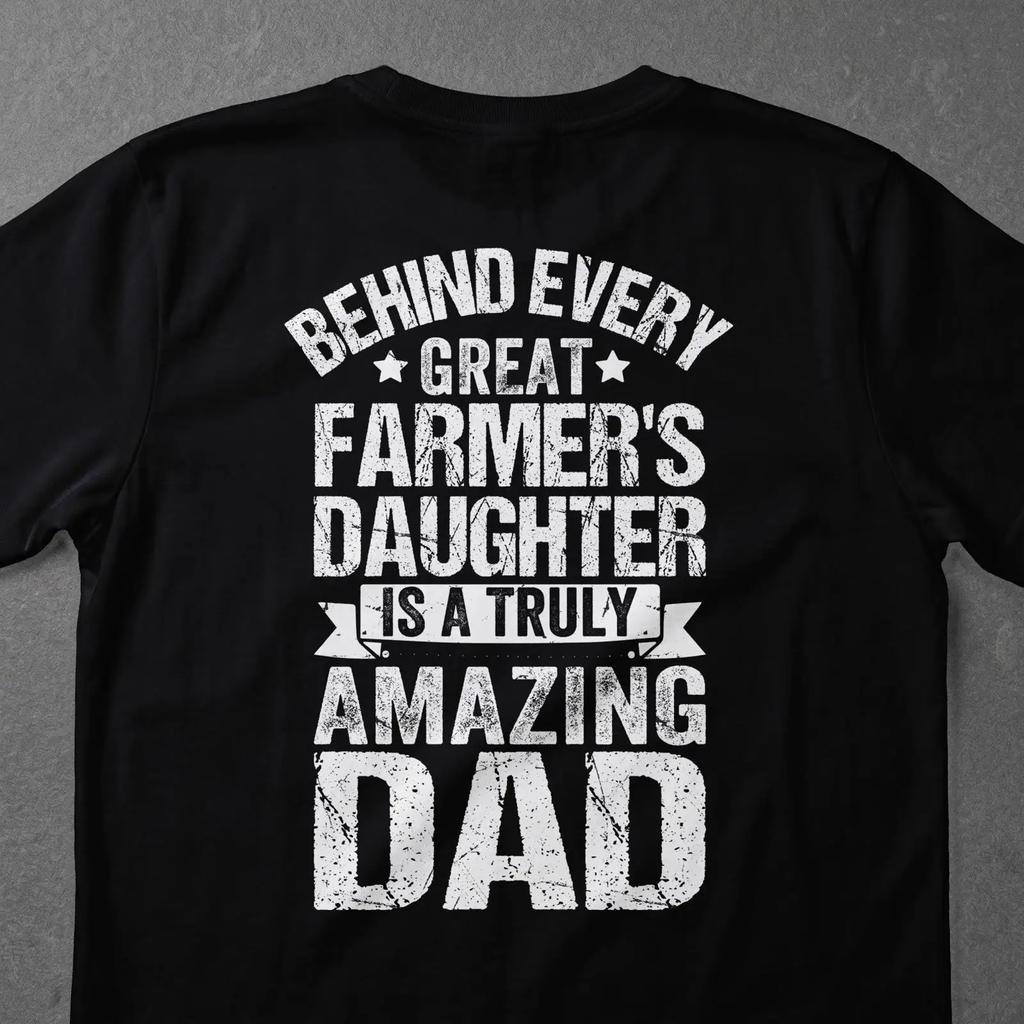 Behind Every Great Farmers Daughter Amazing Dad T Shirt Fathers Day Country Life Rural Family Pride For Unisex Vintage