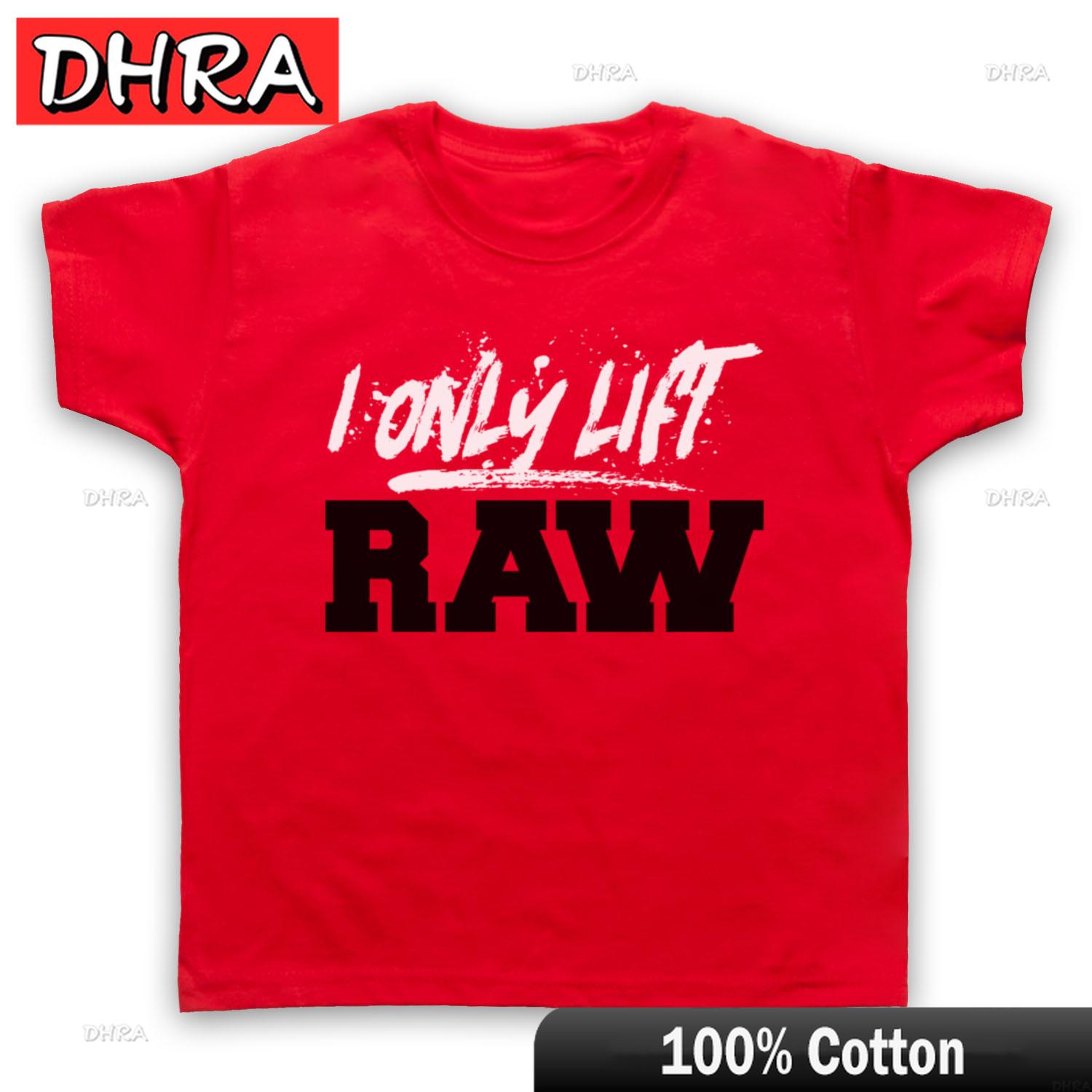 

I ONLY LIFT RAW BODYBUILDING WEIGHTLIFTING SLOGAN KIDS CHILDS TSHIRT Featuring Neck Tee Aesthetic Y2K Chill Boho T Shirts 4XL