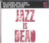 CD VARIOUS - Jazz Is Dead 10 (Remixes) JID010 Jazz Is Dead 2021 US Jazz