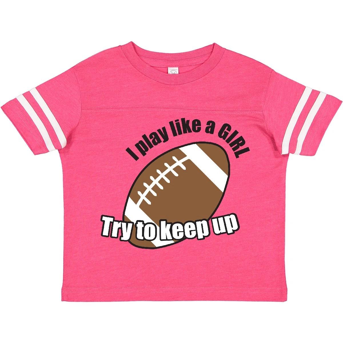 Inktastic Football - Like A Girl Toddler T-Shirt Tomboy Tackle I Play Keep Up 100
