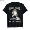 I Bury Things Maybe Plants Maybe People Meme Funny Frog Tshirt For Men Women 100 Cotton T Shirts Short Sleeve Tops 04171