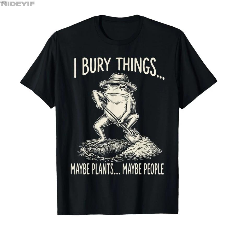 I Bury Things Maybe Plants Maybe People Meme Funny Frog Tshirt For Men Women 100 Cotton T Shirts Short Sleeve Tops 04171