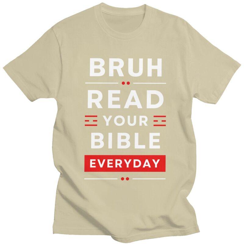 Custom Bruh Read Your Bible Everyday T Shirts Men Pure Cotton Tees Christian God Quotes Tshirts Fashion Tshirt Clothing