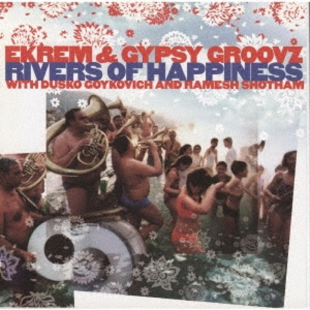 

Ekrem Gypsy Groovzdusk Goykovich Rivers Of Happiness Полное ограниченное издание