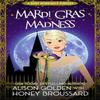 Mardi Gras Madness by Alison Golden Paperback Book 9780988795549