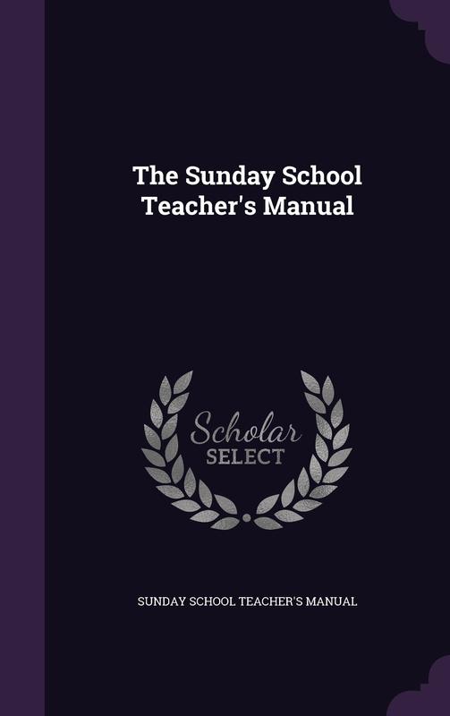 The The Sunday School Teachers Manual by UNKNOWN - Hardback Book