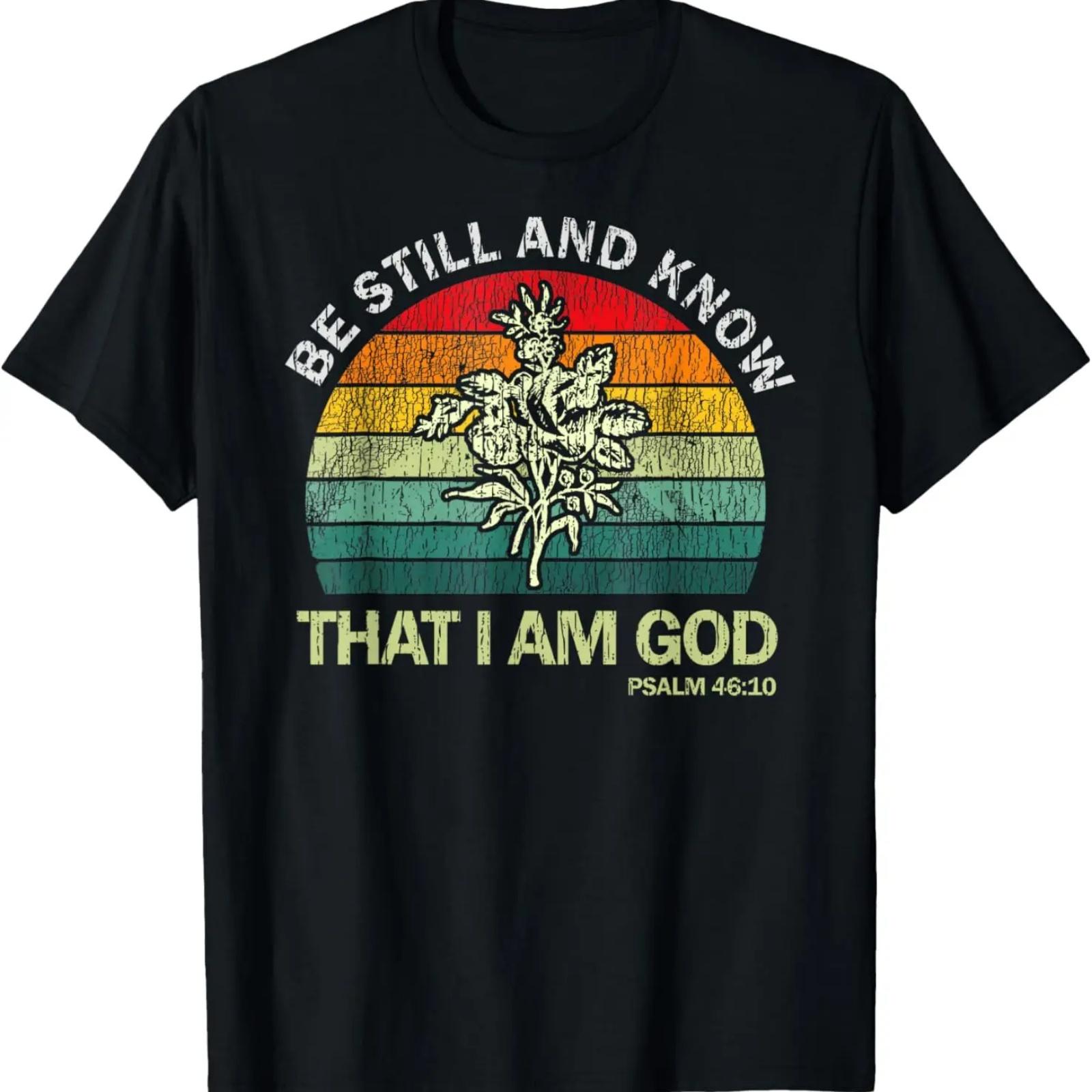 

Christian Be Still And Know That I Am God T-Shirt XXXXXL
