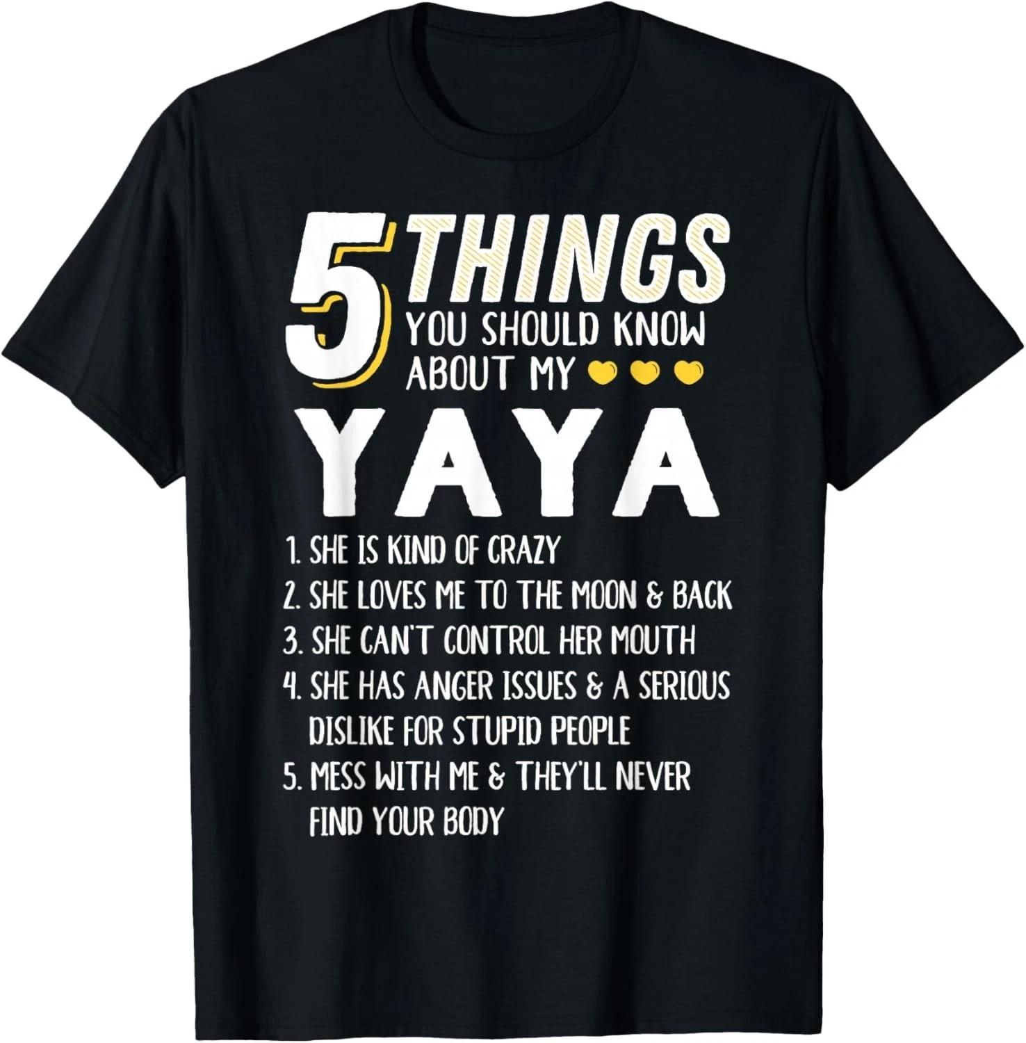 

Funny 5 Things Grandma Yaya Gift Idea Gift Unisex T-Shirt 4XL