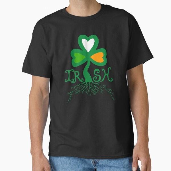 

My Irish Heritage Roots Classic T-Shirt T-Shirt Made in US/AUS Size S-2XL Unisex T-Shirt XXXL