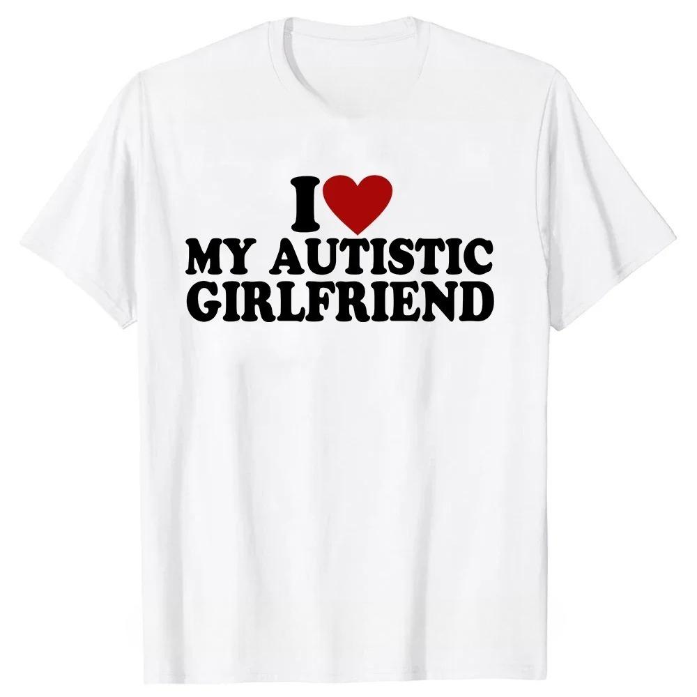 I Heart Love My Autistic Boyfriend Girlfriend T Shirt Funny Birthday Gift Tee Tops  Unisex Custom T-shirts EU Size