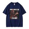 Dont Bully Me Ill Cry Print TShirt Funny Hard Skeleton Meme Graphic TShirts Unisex Harajuku Vintage Oversized Cotton T Shirt Male