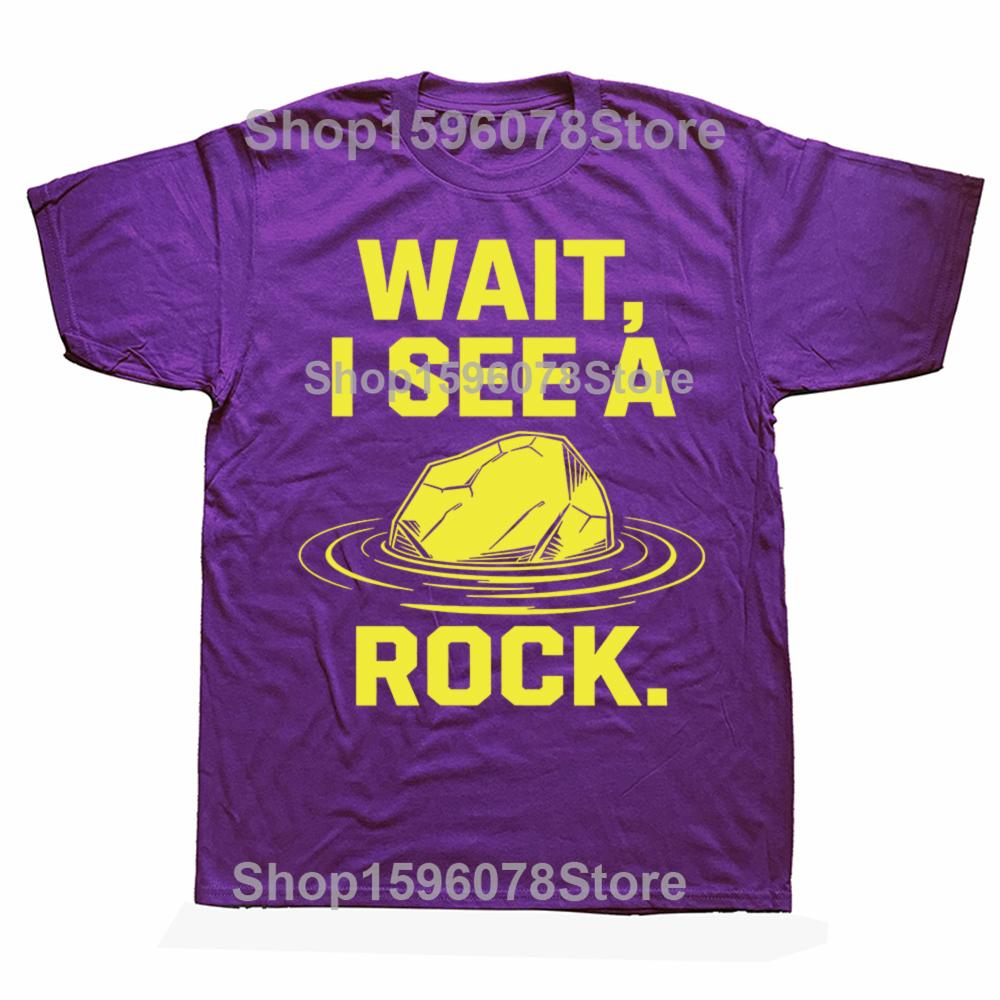

Wait i see a rock Funny Geology Geologist Mineral Rockhound Graphic T Shirts Streetwear Tee Short Sleeve Unisex Loose Clothing 4XL