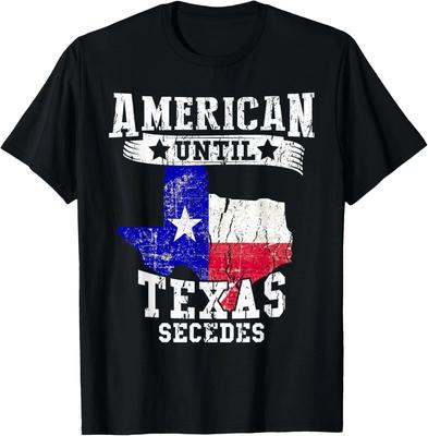American Until Texas Secedes Texan American Funny Distressed Gift Unisex T-Shirt