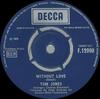 7inch Record TOM JONES  Without Love F12990 DECCA 1969 UK Pop Used