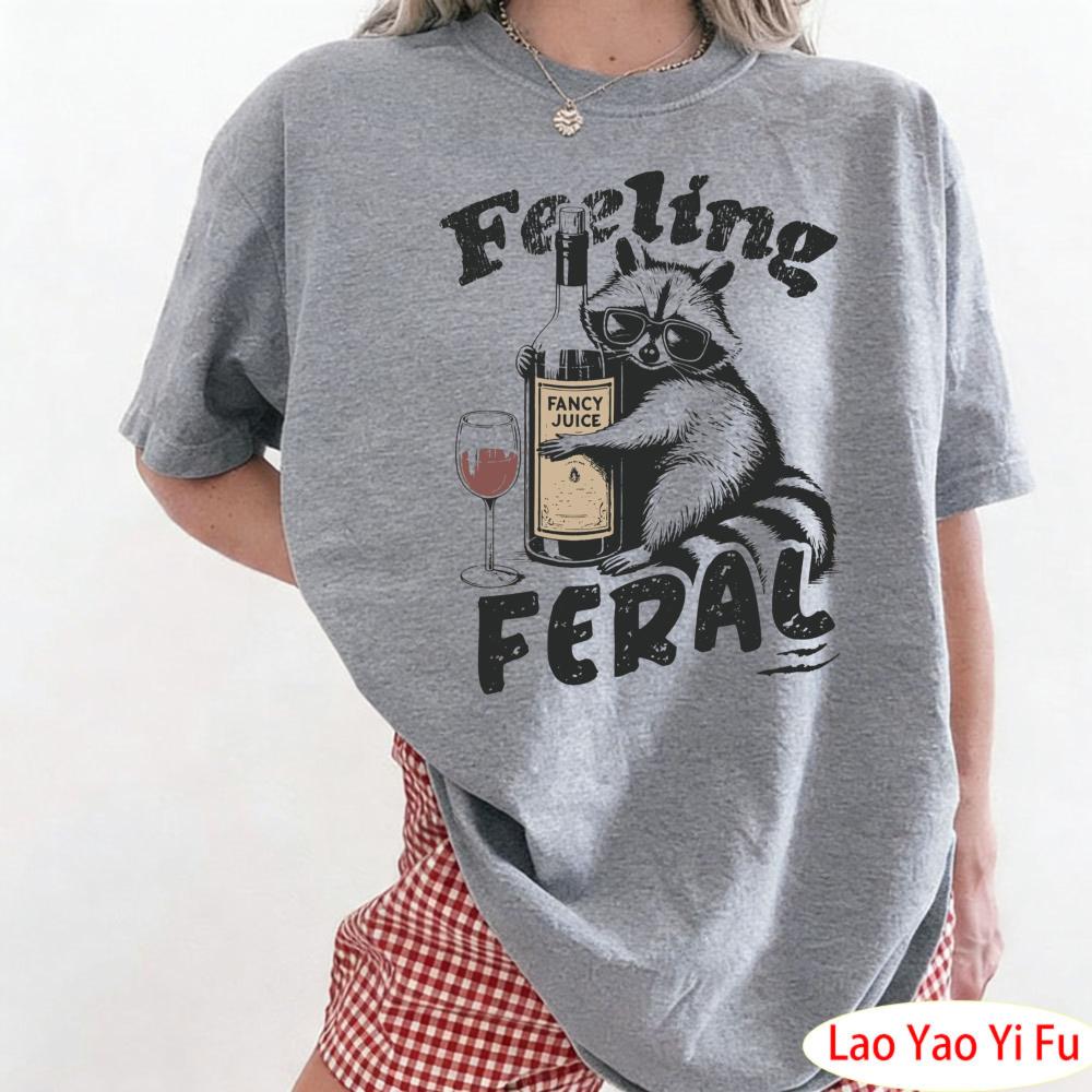 Feeling Feral Shirt Funny Raccoon Women Loose TShirt Women Sarcastic Humorous Graphic Tops Funny Unisextal Health Tees