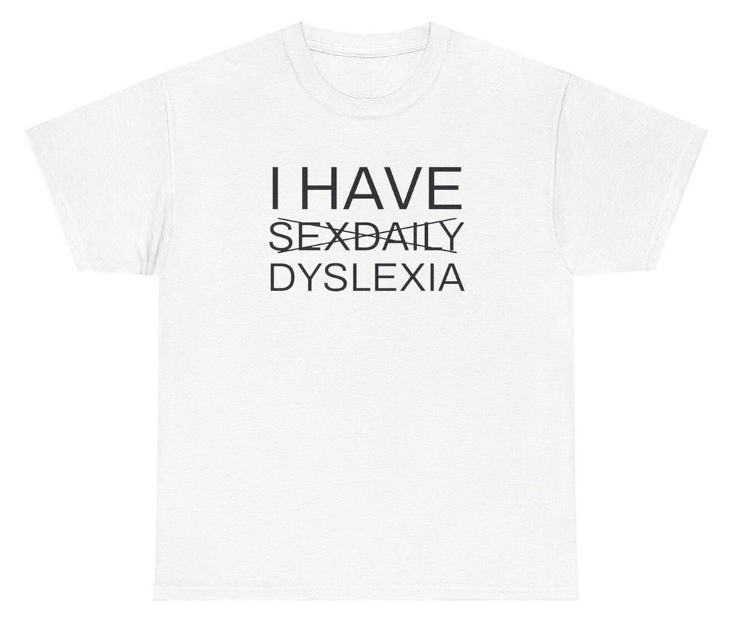 Ich habe jeden Tag Sex Legasthenie T-Shirt Lustig Legastheniker Gen Z Meme Humor Wortspiel Geschenk T-Shirt