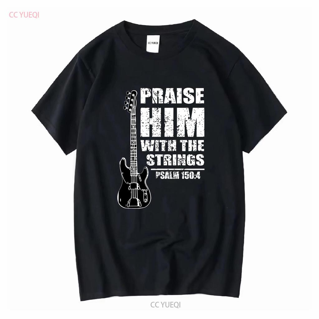 Praise Him With The Strings Christian Worship Bass Guitar Player Mens T Shirt vintage Washed Comfortable homme Unisex