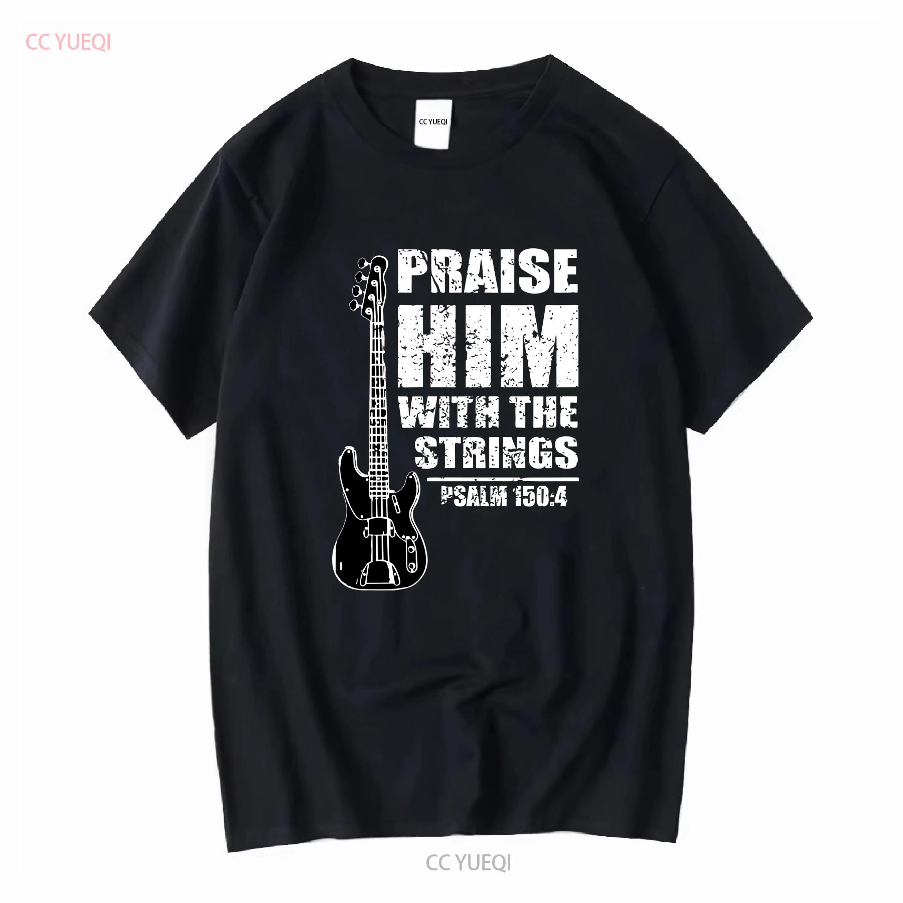 

Praise Him With The Strings Christian Worship Bass Guitar Player Mens T Shirt vintage Washed Comfortable homme Unisex 4XL