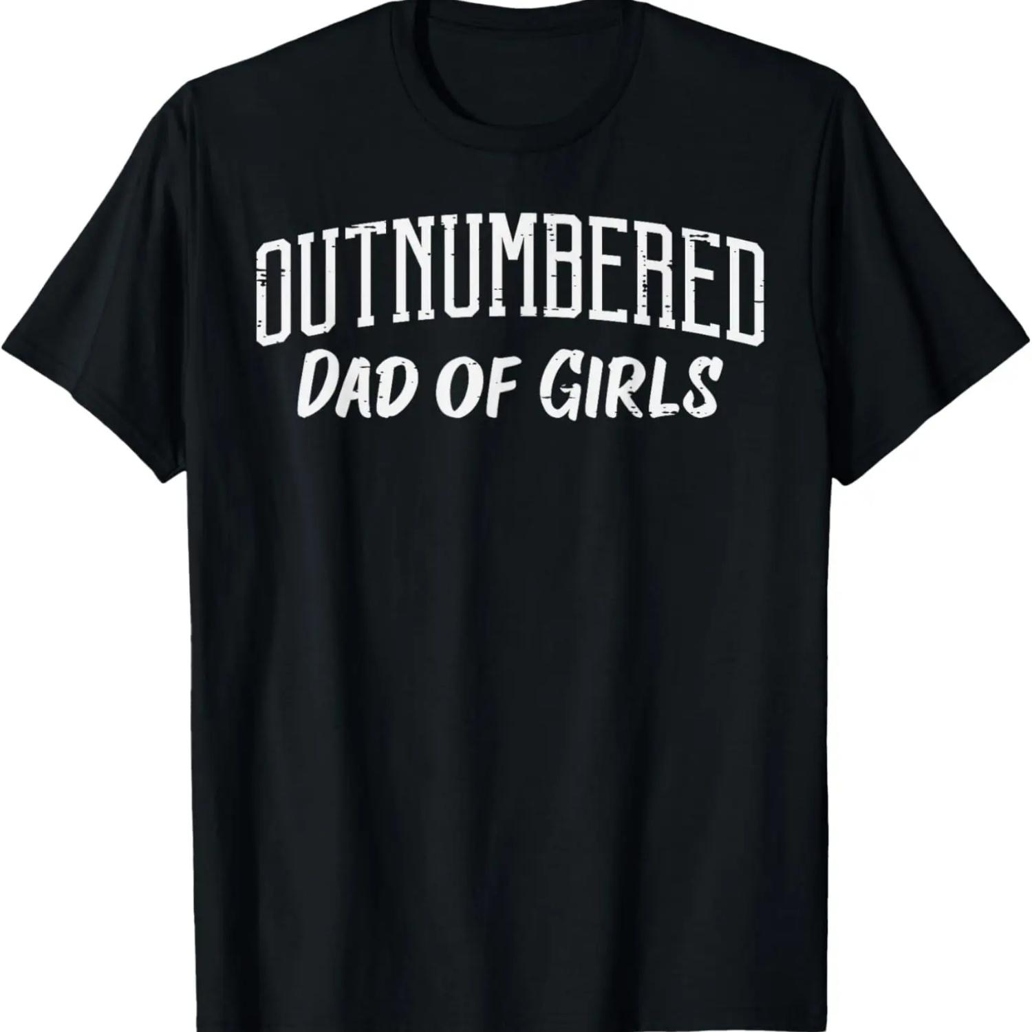 Outnumbered Dad Of Girls Funny Fathers Day Daddy Papa Men T-Shirt S чёрный