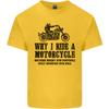 Why I Ride a Motorcycle Biker Funny Bike Unisexs Light Cotton TShirt