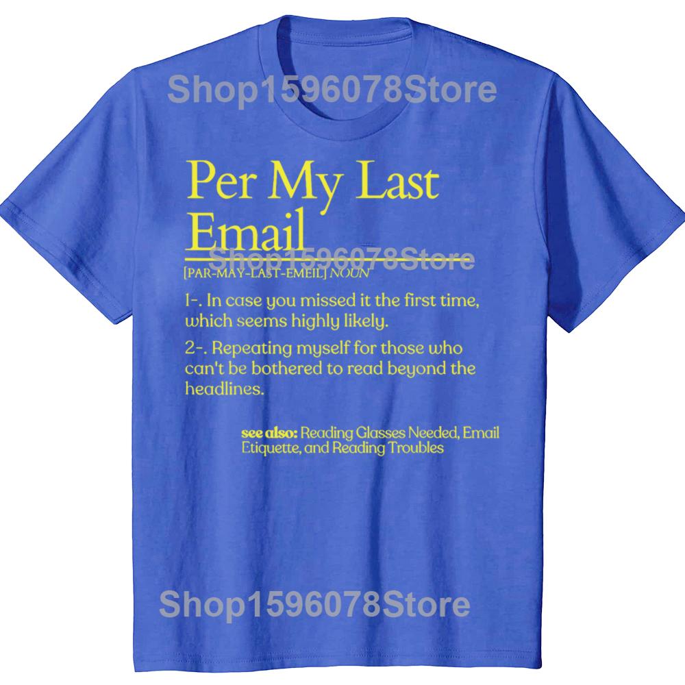 Lustige Definition Laut meiner letzten E-Mail Büro T-Shirts Herren Damen Mode Lässiges T-Shirt 100% Baumwolle Locker Übergröße T-Shirt