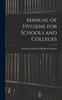 The Manual of Hygiene for Schools and Colleges Book