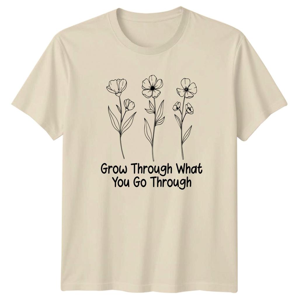 Grow Through What You Go TShirt Botanical Inspirational Birthday Gift