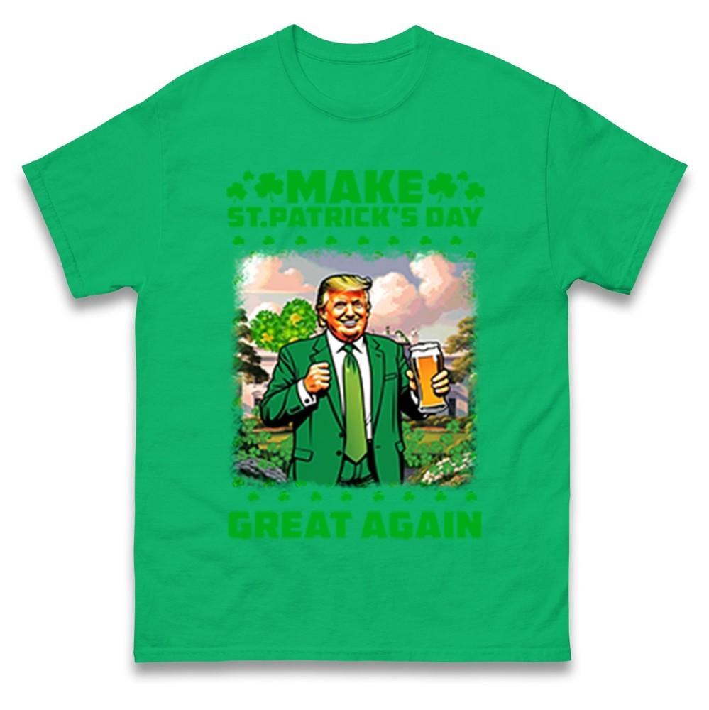Make St Patricks Day Great Again Tshirt Parody Beer Holiday Unisex Gift Tee