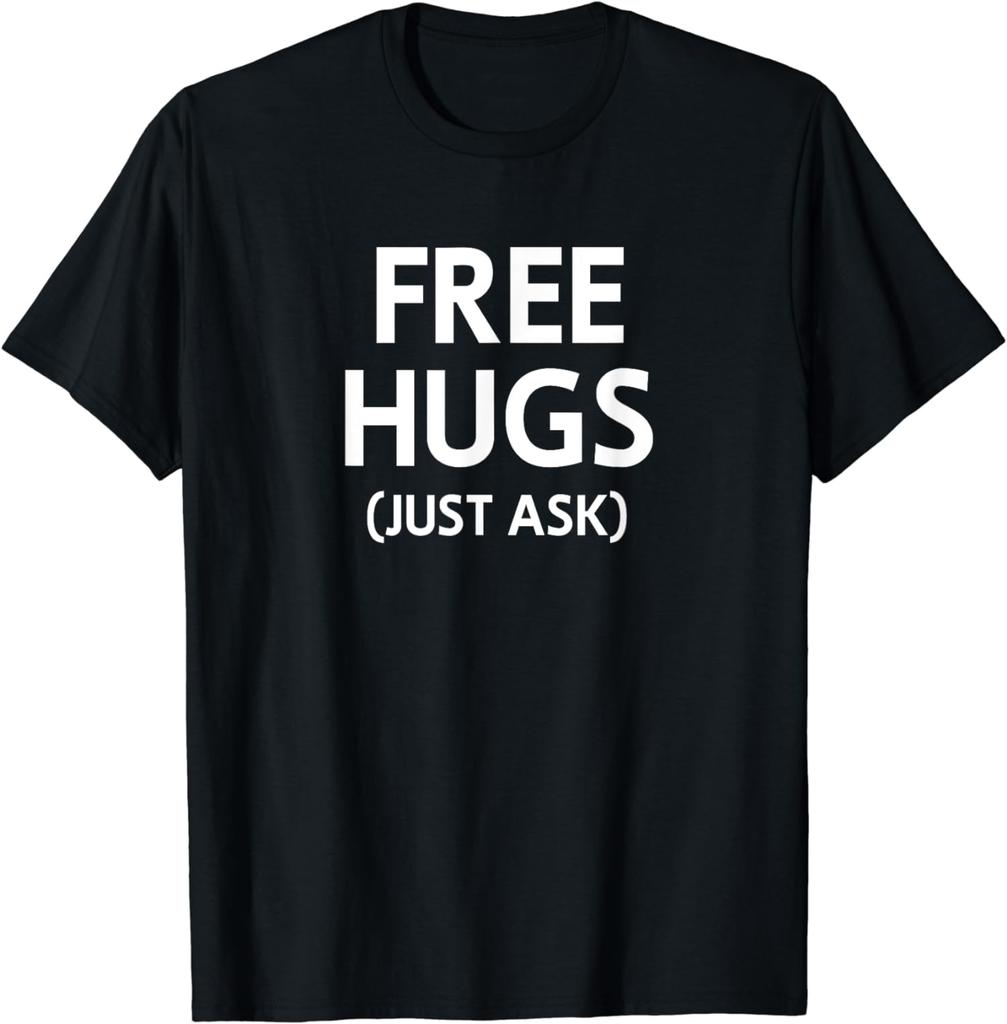 Free Hugs Just Ask Joke Funny Sarcastic Family TShirt Woman Man Summer Fashion Casual Cotton Graphic T Shirts Streetwear