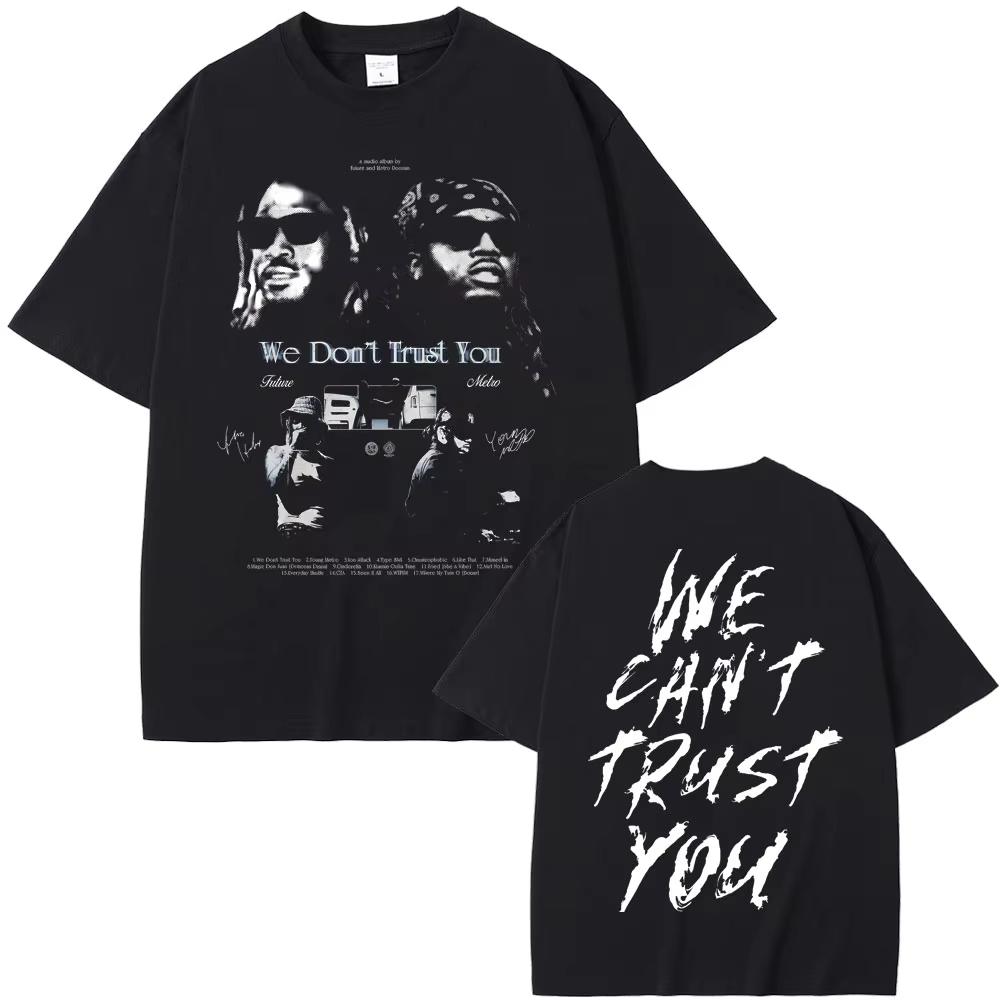 Rapper Future & Metro Boomin We Don't Trust You Graphic Print Men's Hip‑Hop Fashion Street‑Popular Crew Neck T-shirt