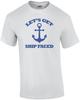 Lets Get Ship Faced - Funny Boating T-shirt Unisex T-Shirt