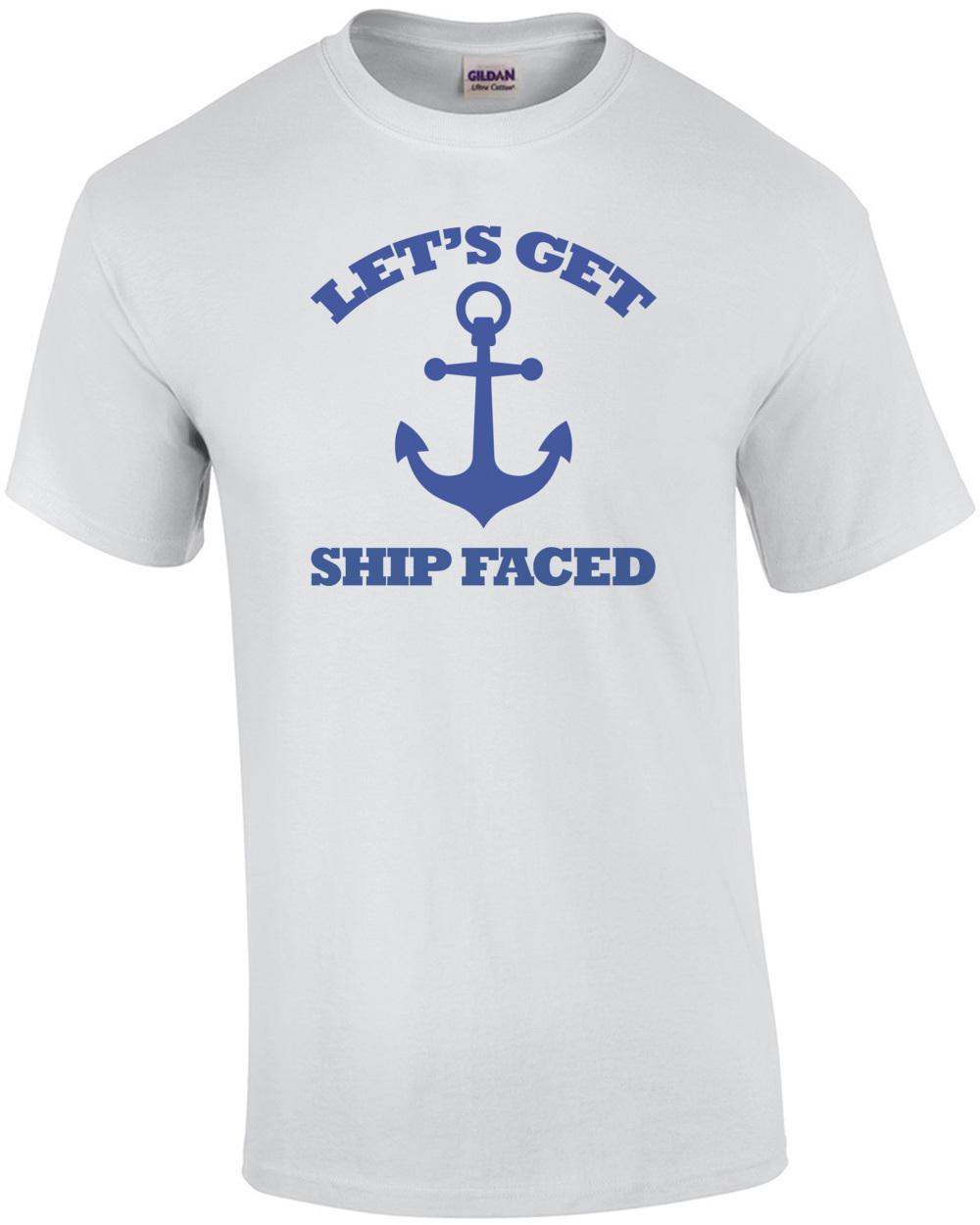 Lets get ship faced - funny boating t-shirt Unisex T-Shirt XL
