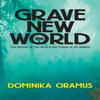 Grave New World by Dominika Oramus Hardback Book 9780994098238