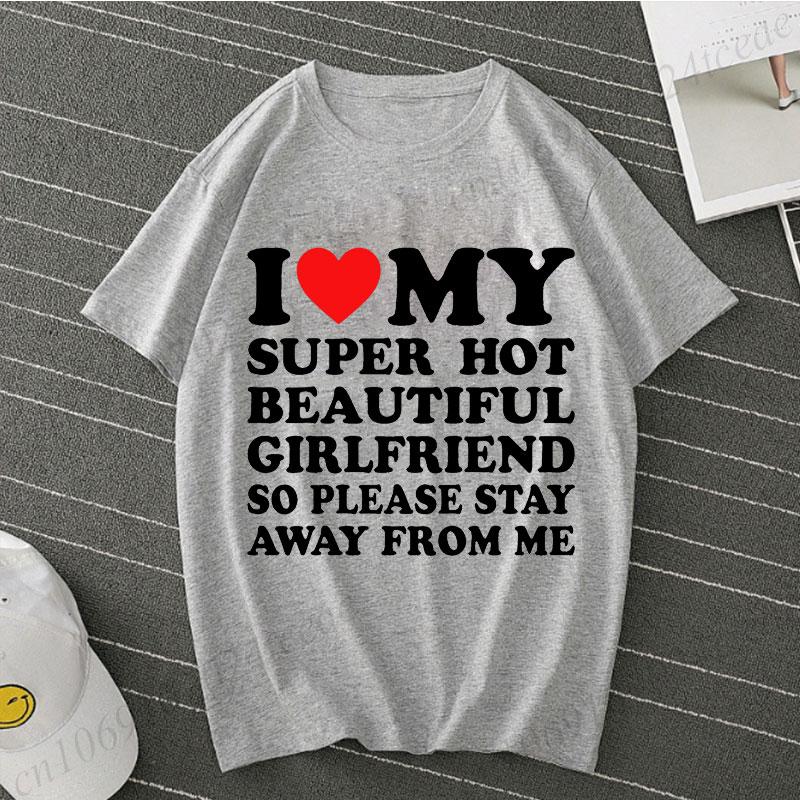 I Love My Girlfriend Shirt for Men I Heart My Girlfriend T-shirt Valentine Funny Boyfriend Clothes Y2k Tee Hot Girlfriend Tshirt