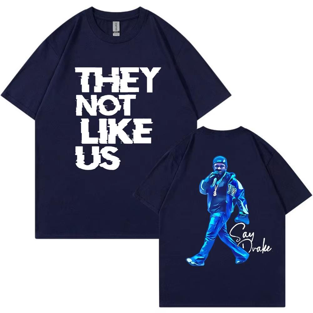Kendrick Lamar Say Drake T-shirts They Not Like Us Men Women Trendy Hip Hop Tees Oversized Cotton T-shirt Fans Gifts Streetwear