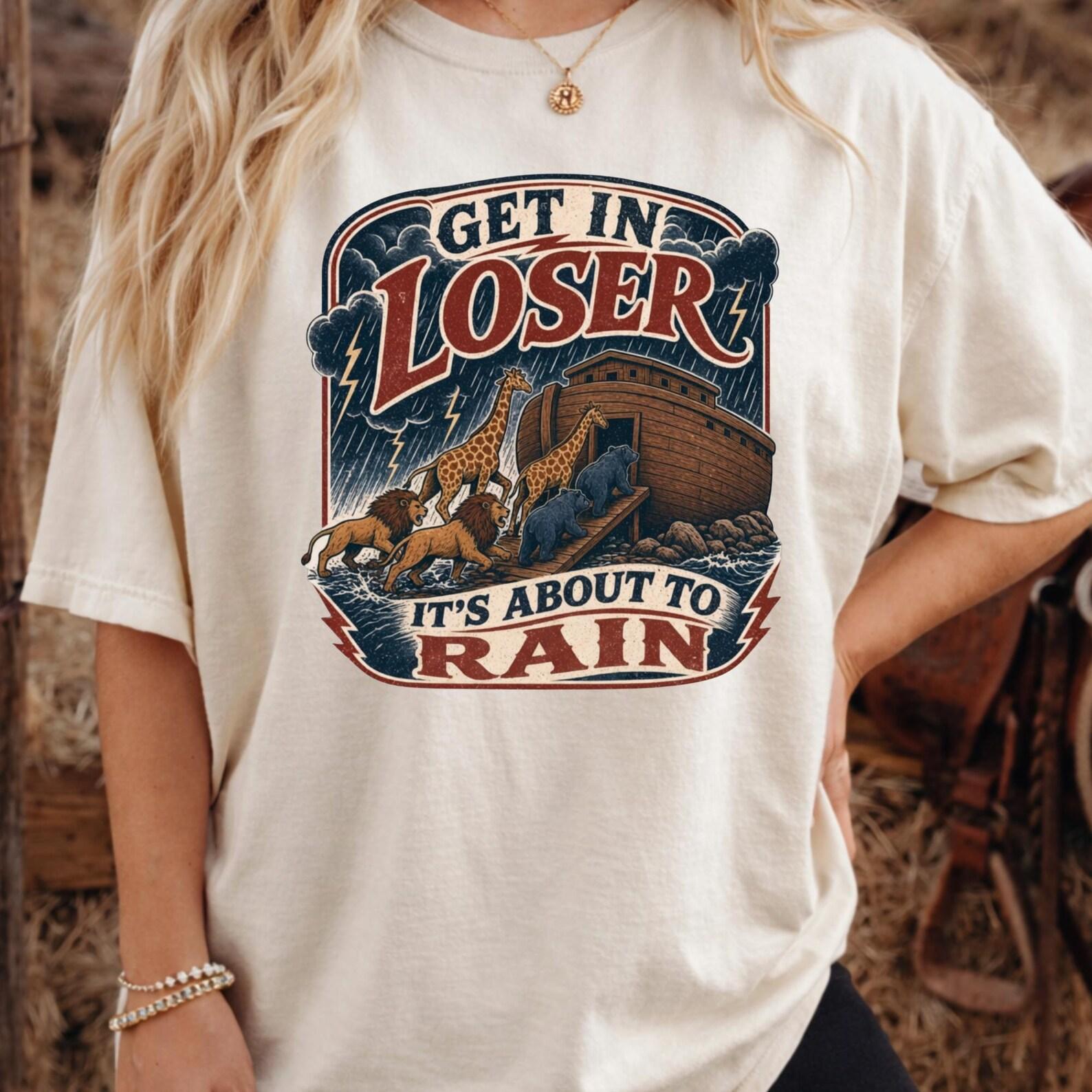 Funny Christian Noah’s Ark Shirt – Get In Loser It’s About to Rain – Vintage Bible Humor Tee – Religious Funny Gift – Christian Graphic. S